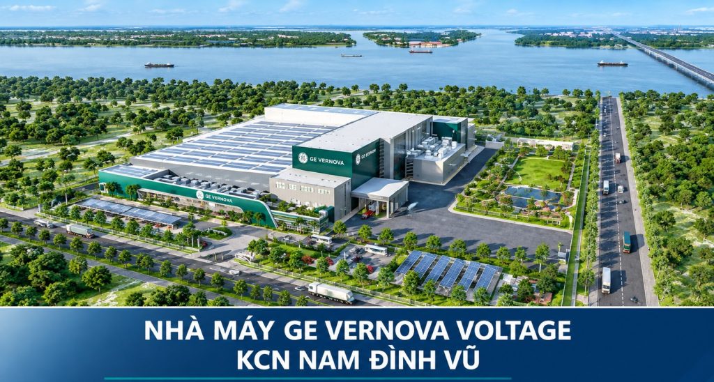 Phối cảnh nhà máy GE Vernova Voltage trong khu công nghiệp Nam Đình Vũ, xưởng mái trắng giữa khuôn viên cây xanh, bên dưới là dòng tên nhà máy